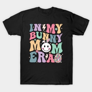 Bunny Disco Ball In My Bunny Mom Era Groovy Easter Mom T-Shirt